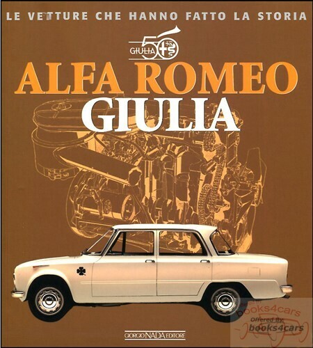 view cover of 1962-1978 Alfa Romeo Giulia history by Lorenzo Ardizio about the Giulia Sedan & Ti & Super in ITALIAN language