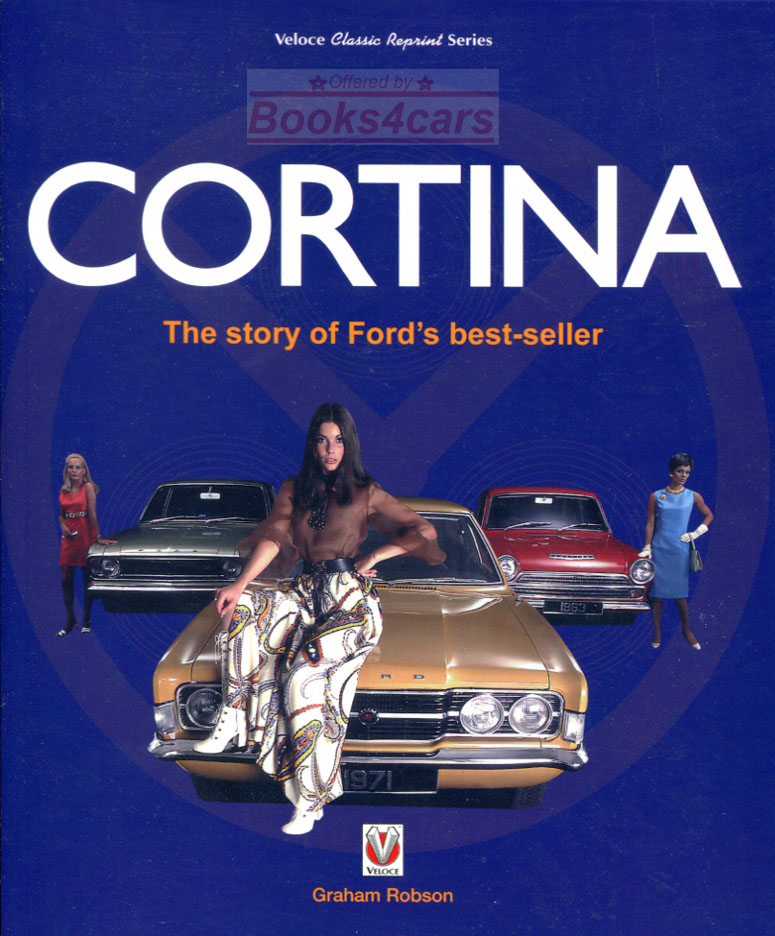 view cover of Cortina The Story of Ford's Best-seller by G. Robson history of the model 250 x 207mm 160 artpaper pages Over 180 colour and black & white photographs & illustrations