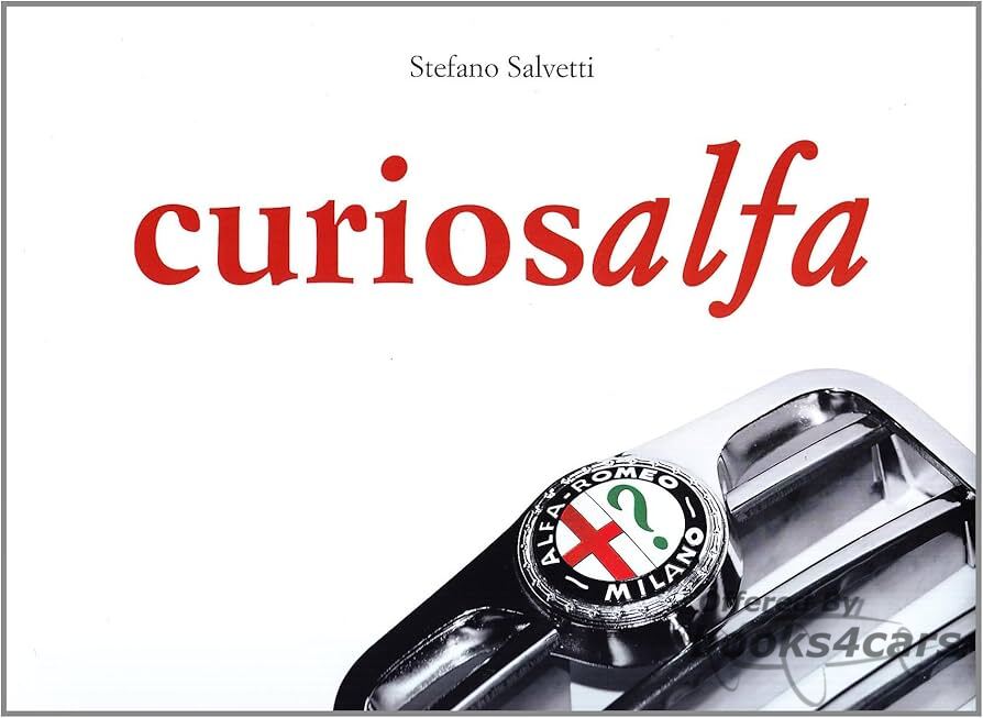 view cover of CuriosAlfa 304 hardbound pages about Alfa Romeo Curios by Stefano Salvetti published in 2010 in both English & Italian fascinating book about the many unusual Alfa special one off and low production models