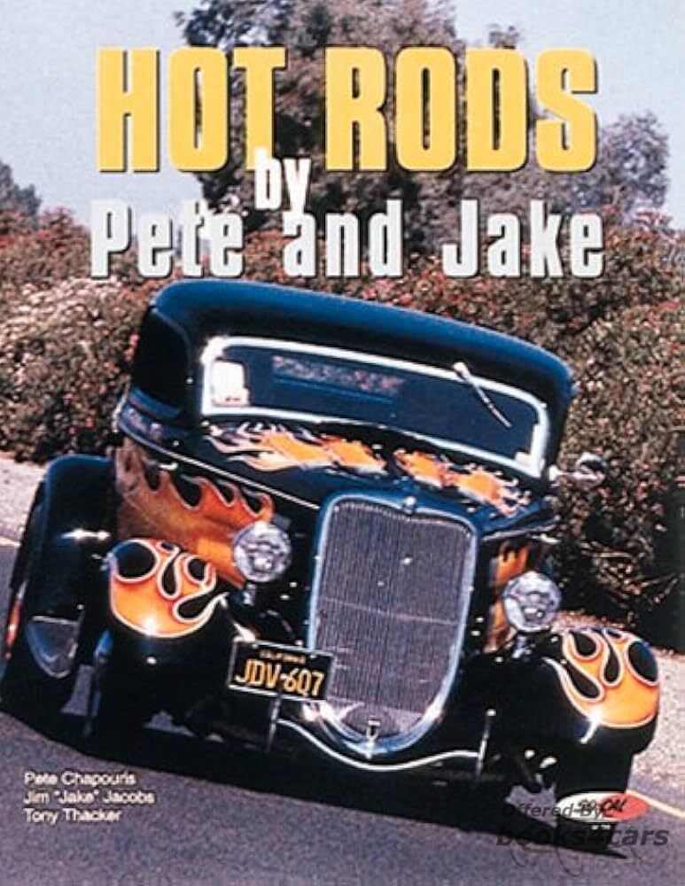 view cover of Hot Rods by Pete & Jake by P Chapouris 144 page history of the hot rod builders Pete Chapouris & Jake Jacobs