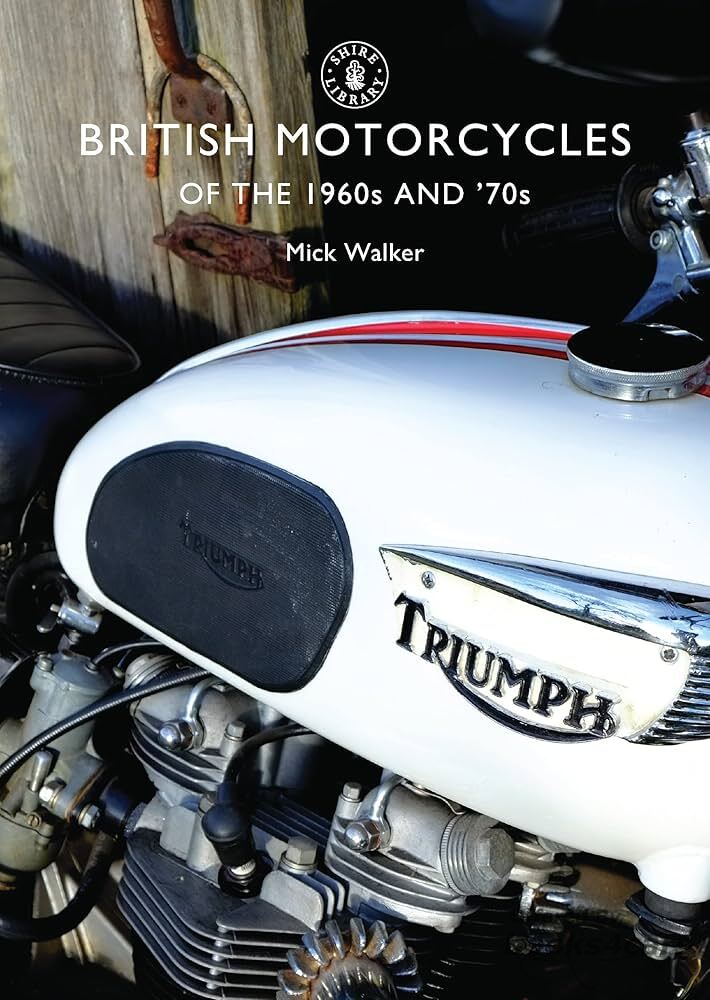 view cover of British Motorcycles of the 1960s and 1970s by M Walker a Shire Library Book