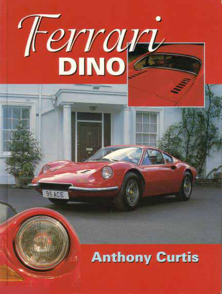 view cover of Dino by A. Curtis: History of the Ferrari in 192 pages, also covers Fiat Dino