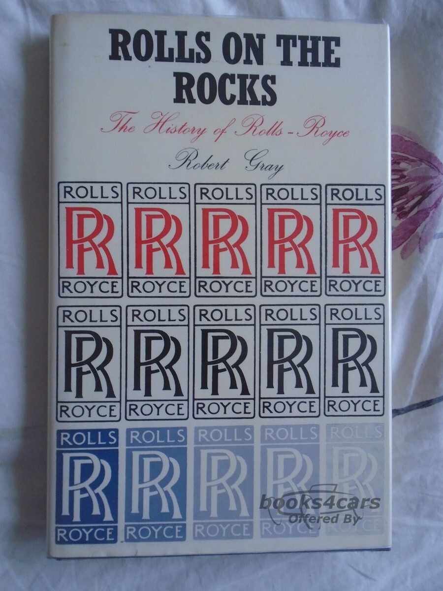 view cover of Rolls on the Rocks - The History of Rolls Royce by Robert Gray