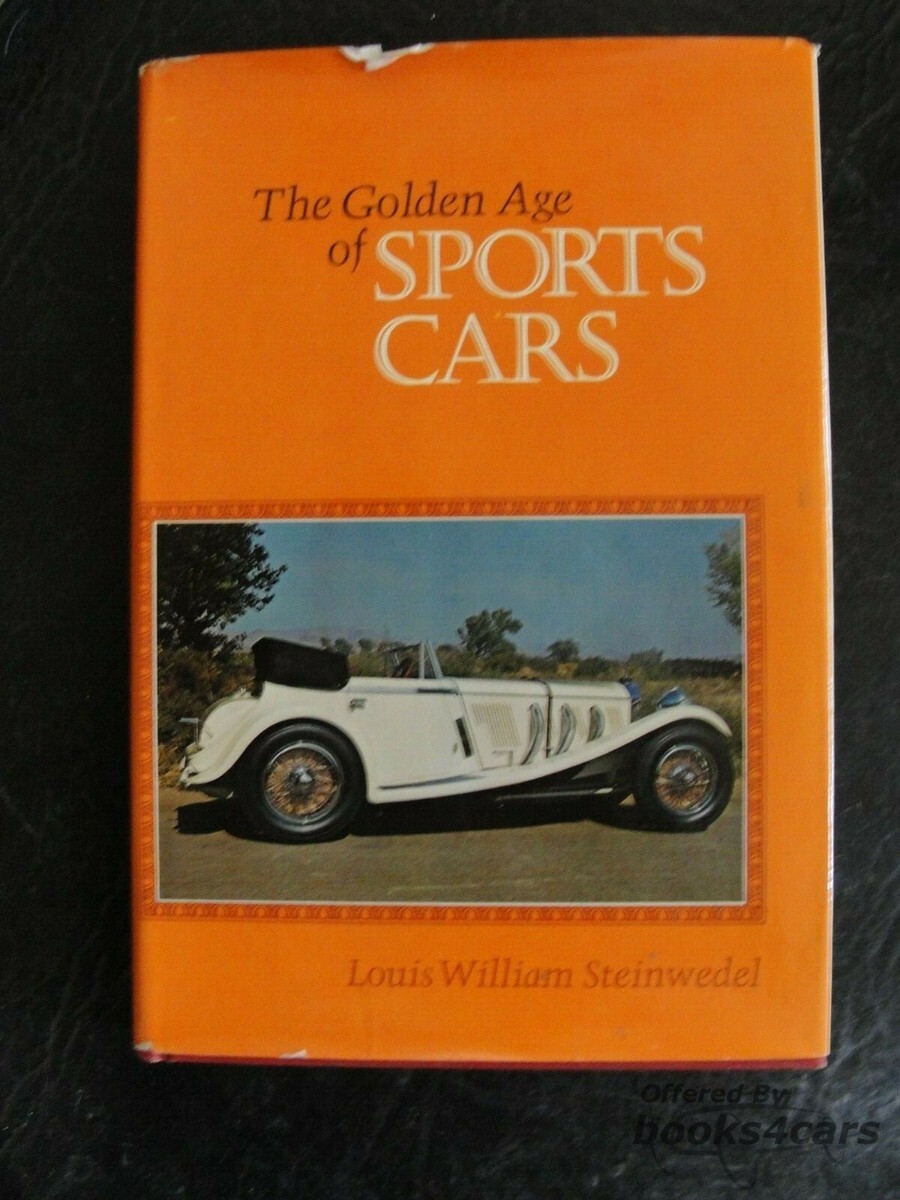 view cover of The Golden Age of Sports Cars by Louis William Steinwedel
