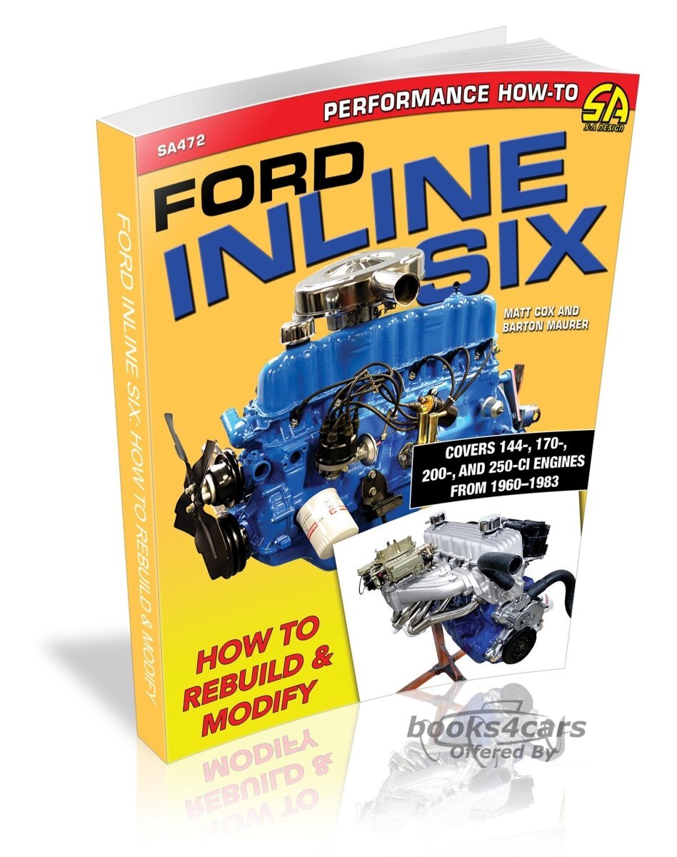 view cover of 1960-1983 Ford Inline Six How to Rebuild & Modify by M Cox & B Maurer covers 144 thru 250 CI Engines