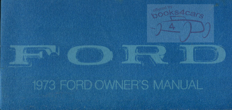 view cover of 1973 Owners manual by Ford for all full size models including LTD, Galaxie, 500, Country Squire, and more...