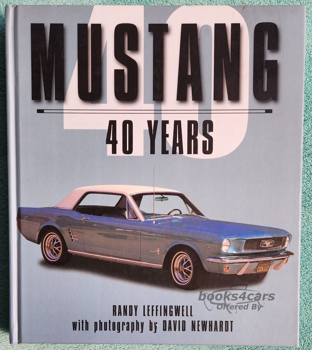 view cover of 40 Years of Mustang History Book 384 pages by Leffingwell & Newhardt