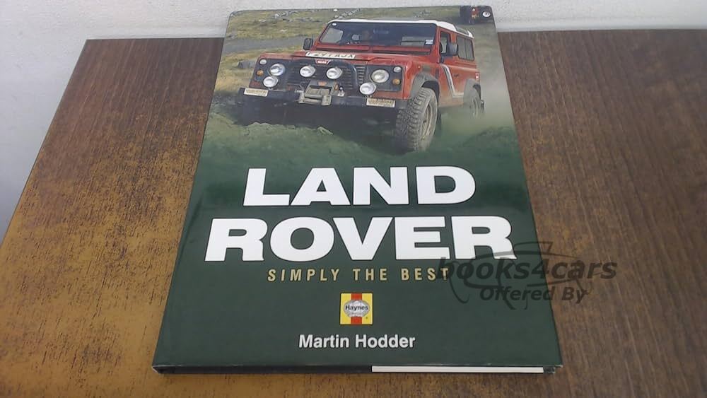 view cover of Simply the Best; History of Land Rover by M. Hodder; 160 hardbound pgs.