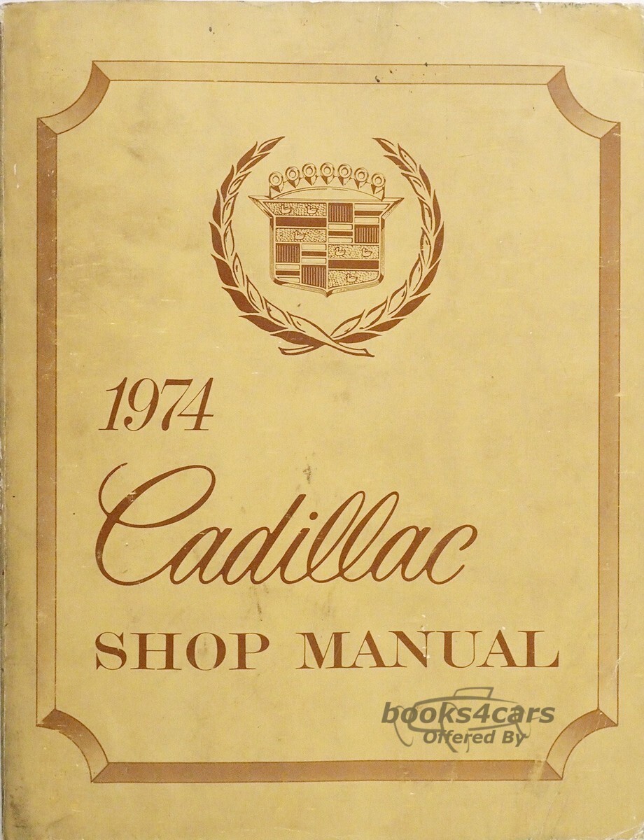 view cover of 1974 Shop Service Repair Manual by Cadillac, 866 pages covering DeVille Eldorado and more.... also used for 75