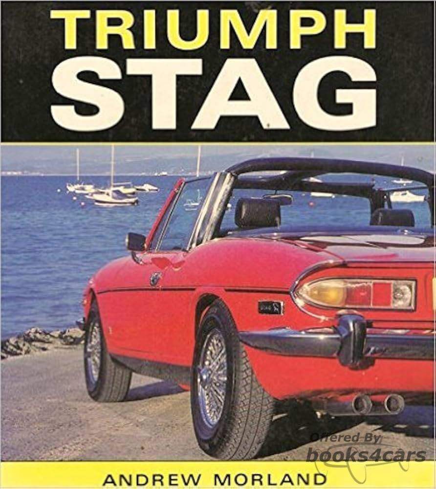 Triumph Stag by Andrew Morland History of the Triumph Stag