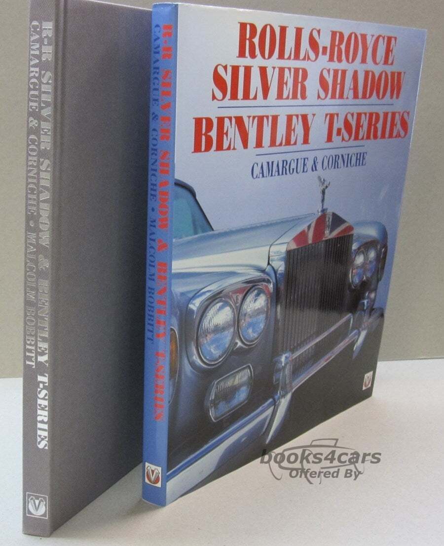 view cover of Rolls-Royce Silver Shadow Bentley T-Series Camargue & Corniche The Definitive History by Malcolm Bobbitt 208 pages 100 color 100 black & white photos