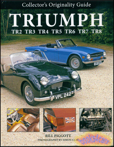 view cover of 1953-1981 Collectors Originality Guide 352 pages hardcover by Bill Piggott for Triumph TR2 TR3 TR4 TR5 TR6 TR7 TR8 combining the contents of three previous 