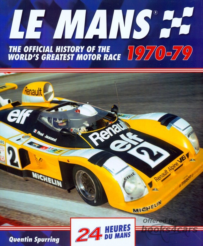 view cover of Le Mans 1970-79 The Official History of the World's Greatest Motor Race 340 pages hardcover by Spurring