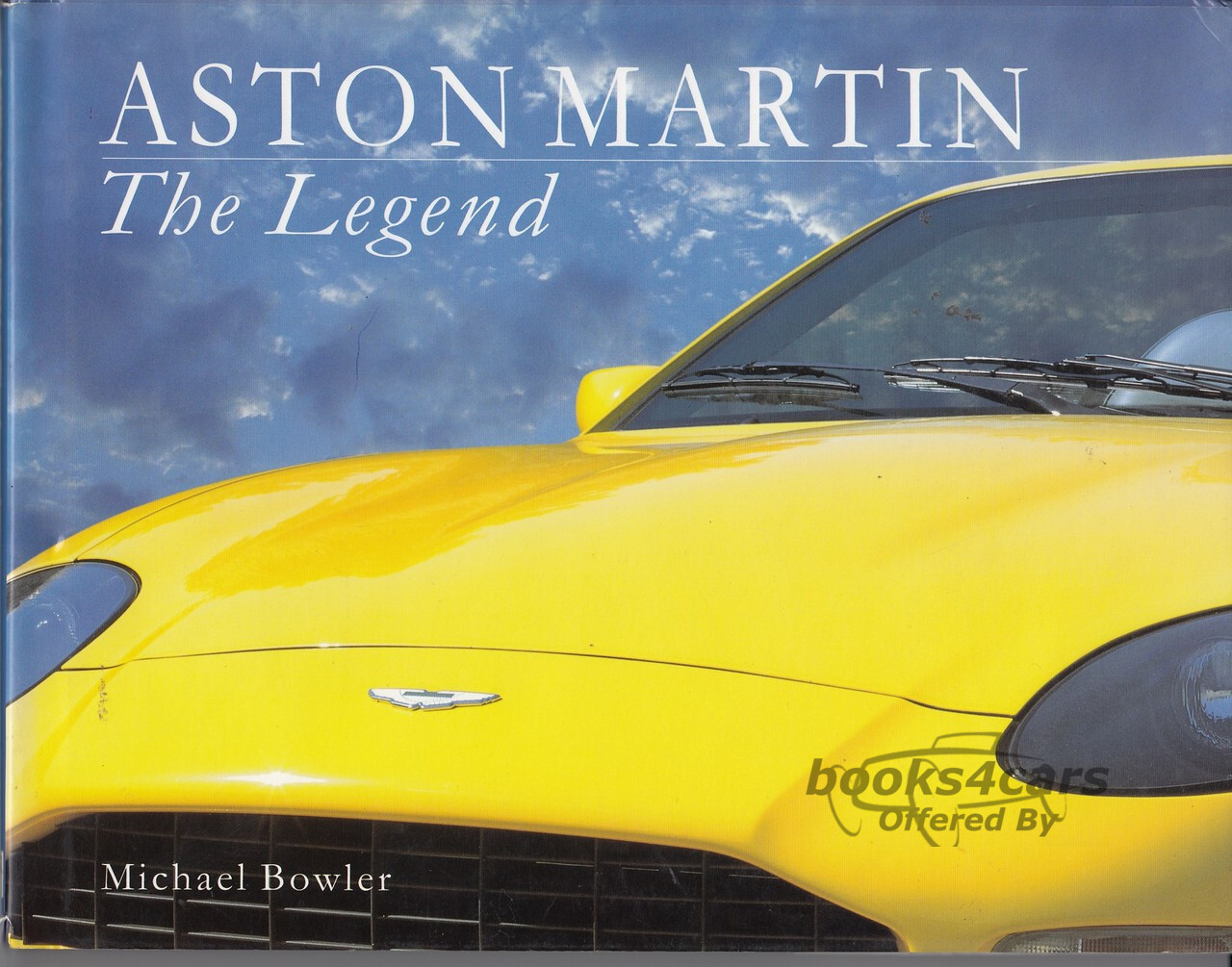 view cover of Aston Martin - The Legend by Michael Bowler hardcover 225 pages