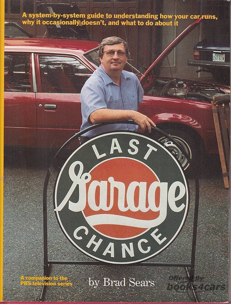 view cover of Last Chance Garage, Brad Sears. Illustrated guide to understanding your car. Companion to PBS television series.