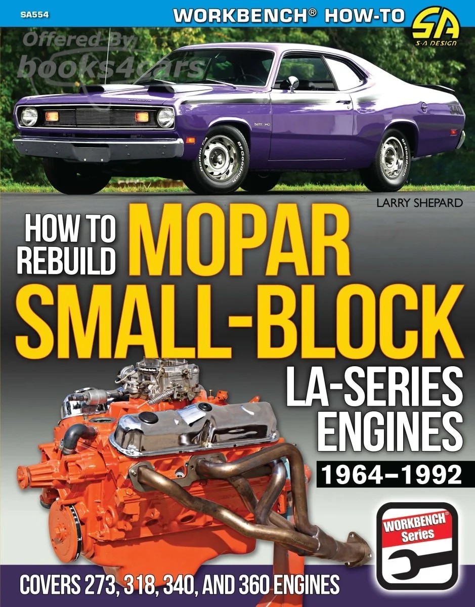 view cover of How to Rebuild the Small Block Mopar Chrysler Plymouth & Dodge LA Series engines 176 pgs by Larry Shepard 508 color photos covers 273 318 340 360 engines