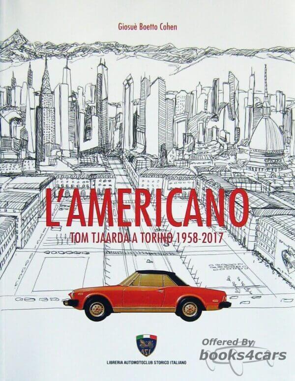 view cover of L'AMERICANO TOM TJAARDA A TORINO 1958 2017 320 pages in English & Italian by Boetto Cohen Giosue