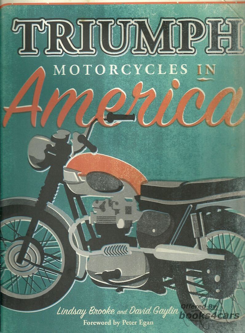 view cover of Triumph Motorcycles in America 224 pages by Lindsay Brooke and David Gaylin foreword by Gary Nixon