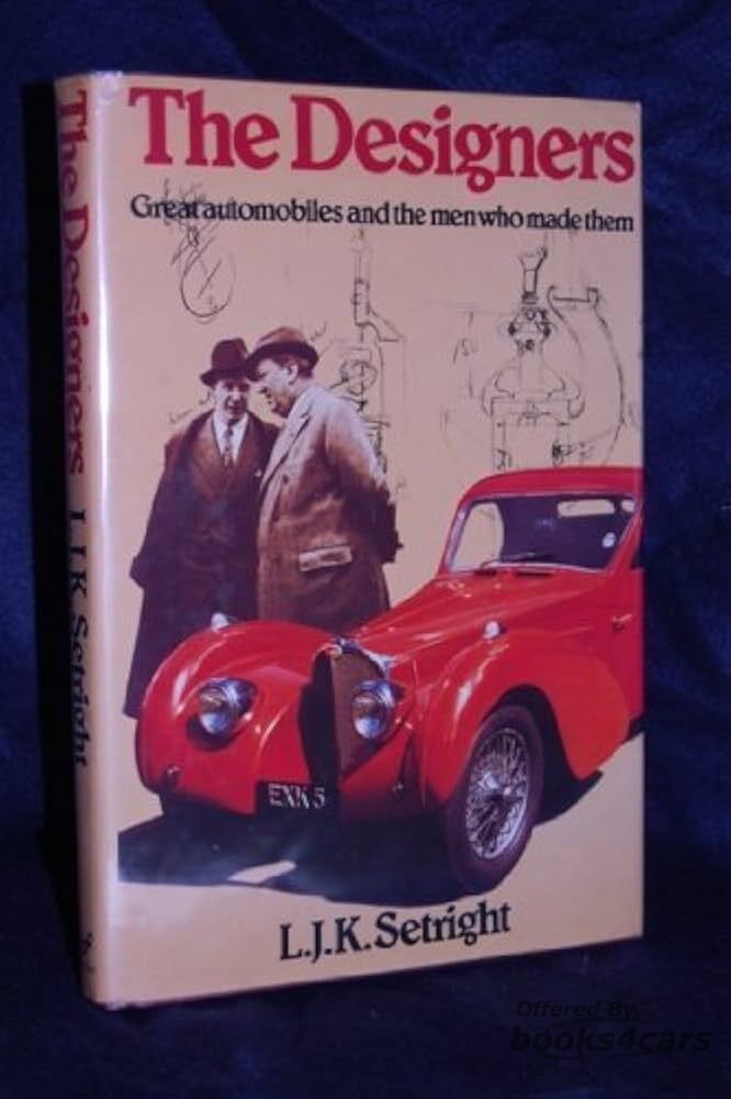 view cover of The Designers - Great Automobiles and the Men Who Made Them by L J K Setright