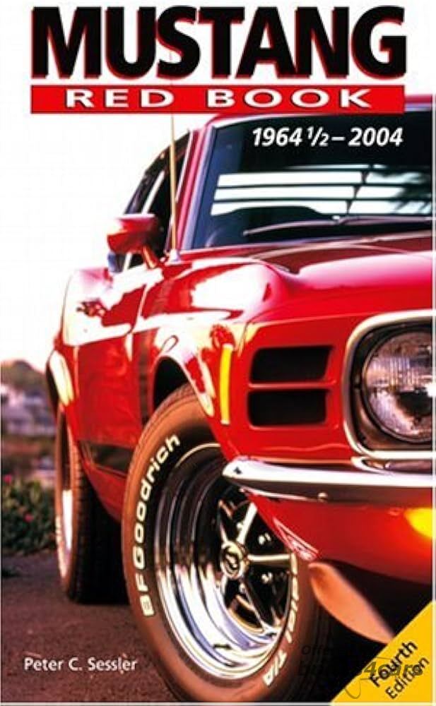 view cover of Mustang Red Book 4th edition 1964 1/2 to 2004 by Peter Sessler models, options, facts and codes.