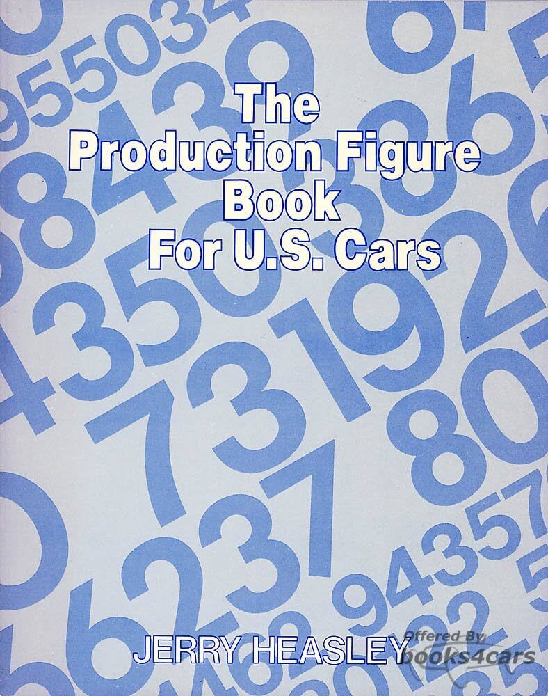 view cover of Production Figures Book for US Cars through 1977 reference book by Jerry Heasley
