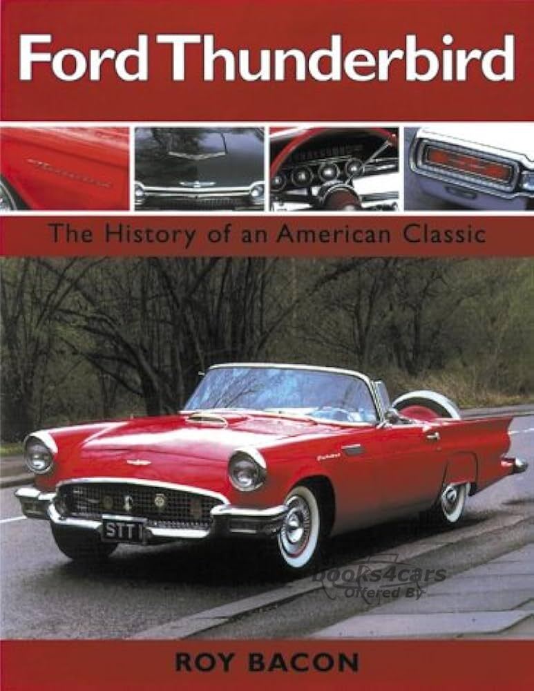 view cover of Ford Thunderbird The History of an American Classic by Roy Bacon 128 pages Hardbound