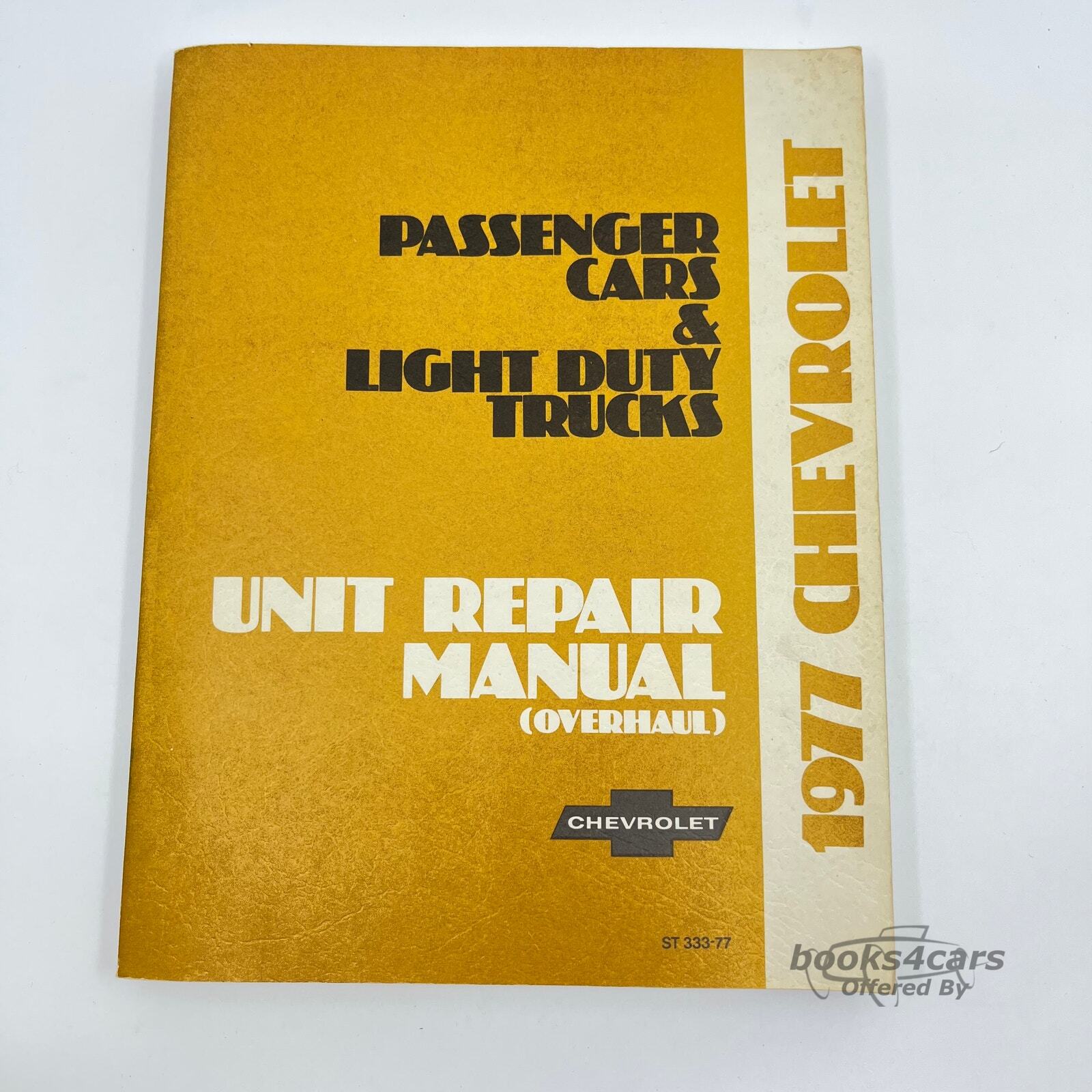 view cover of 1977 Unit Repair Manual by Chevrolet for all 1977 Chevy & GMC cars and light trucks including Corvette Camaro Nova Concours Chevelle Malibu Impala Caprice and more...