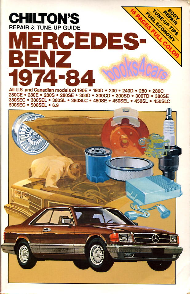 view cover of 1974-1984 shop Service repair Manual for Mercedes by Chilton in small format NEW SEALED IN PLASTIC for190-500 190D 190E 230 240D 280 280C 280CE 280E 280S 280SE 300D 300CD 300SD 300TD 380SE 380SEC 380SEL 380SL 380SLC 450SE 450SEL 450SL 450SLC 500SEC 500SEL & 6.9