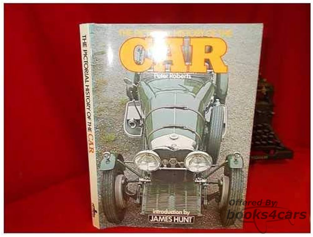 view cover of The Pictoral History of the Car by Peter Roberts
