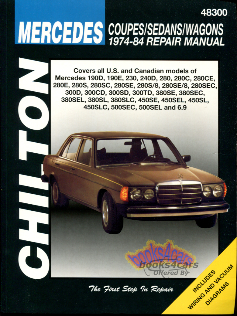 view cover of 1974-1984 Mercedes shop Service repair Manual by Chilton in large format for 190-500 190D 190E 230 240D 280 280C 280CE 280E 280S 280SE 300D 300CD 300SD 300TD 380SE 380SEC 380SEL 380SL 380SLC 450SE 450SEL 450SL 450SLC 500SEC 500SEL & 6.9