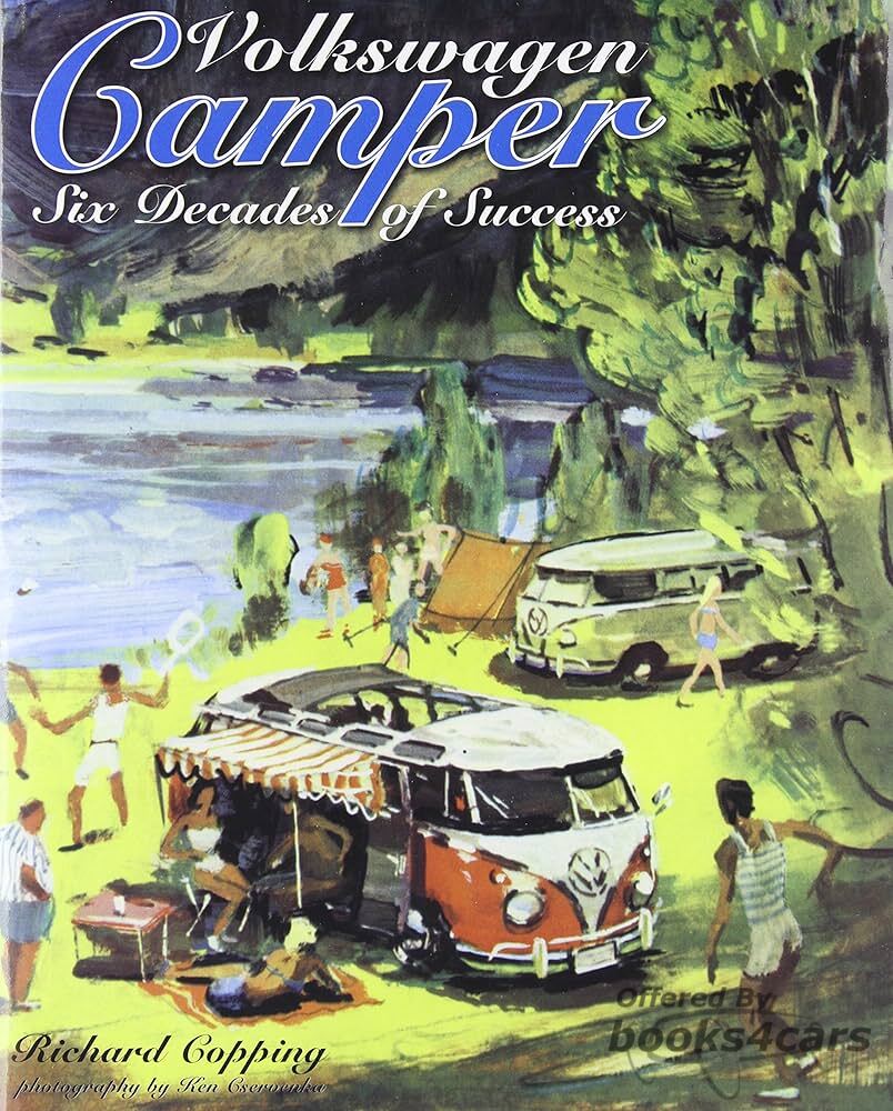 view cover of Volkswagen Camper - Six Decades of Success by R Copping - A complete and extensive story of the VW Camper from its very beginnings to the newest factory models made 60 years later in 400 pages with over 400 photos