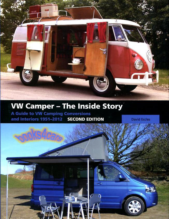 view cover of 1951-2012 VW Camper - The Inside Story:A Guide to VW Camping Conversions and Interiors by David Eccles in 192 pages documents the many different camping conversions built on the Volkswagen Transporter and Microbus platform across five decades