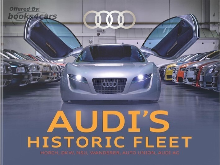 view cover of 256pgs Audi's Historic Fleet: Horch, DKW, NSU, Wanderer, Auto Union, Audi AG. History book compiled by Audi Tradition, Ralf Friese, Photographs by Stefan Warter 400+ photos and illustrations 12