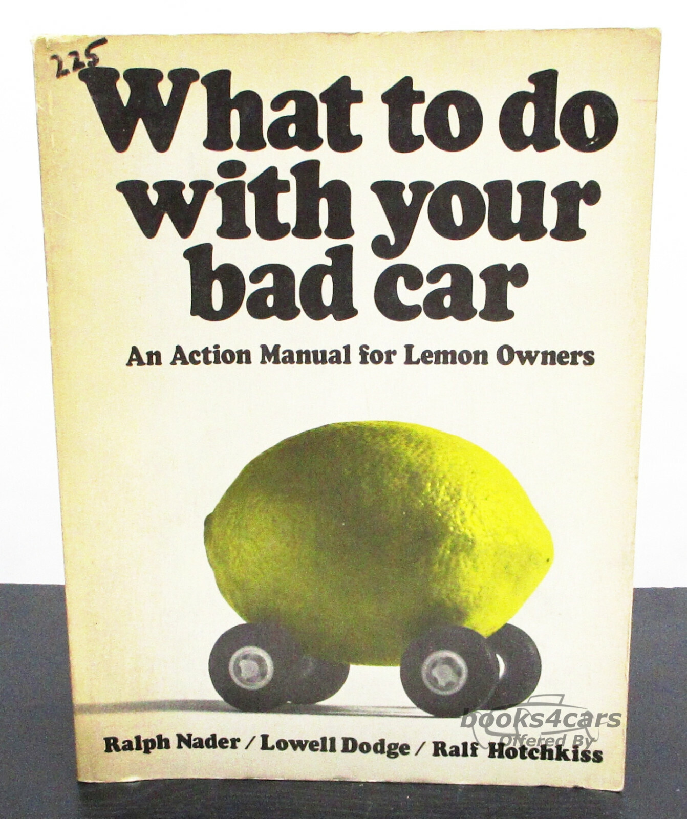 view cover of What To Do With Your Bad Car an Action Manual for Lemon Owners by Ralph Nader/Ralf Hotchkiss & Lowell Dodge