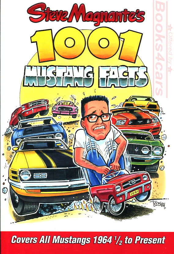 view cover of Steve Magnante's 1001 Mustang Facts Covers all mustangs 1964.5 to Present 336 pgs with over 120 photos
