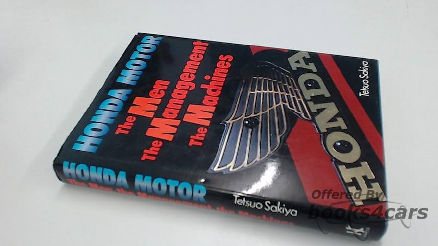 view cover of Honda Motor: The Men The Management The Machines , by Tetsou Sakiya