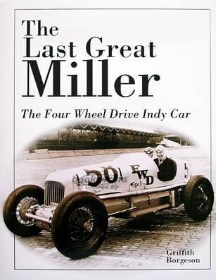 view cover of The Last Great Miller: The Four Wheel Drive Indy Car History Book by Griffith Borgeson 330 hardbound pages