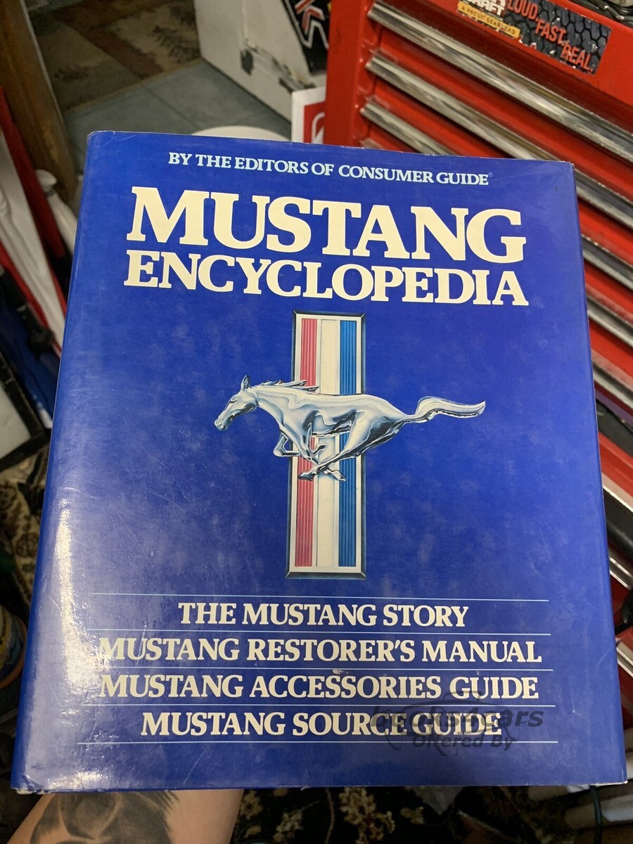 view cover of Ford Mustang Encyclopedia by the Editors of Consumer Guide Contains the Mustang Story & step by step restoration guide and a price guide for parts & accessories
