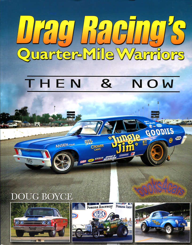 view cover of Drag Racing's Quarter Mile Warriors Then & Now by D Boyce 192 pages