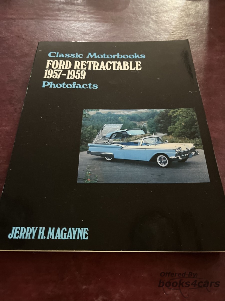 view cover of 1957-1959 Ford Retractable Photofacts by Jerry H Magayne Ford Skyliner Convertible full history and specifications 80 pgs pub by MBI Classic Motorbooks 1983
