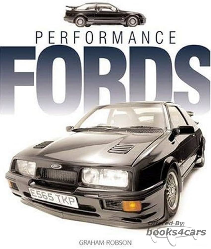 view cover of Performance Fords: 176 hardcover pages by Graham Robson about performance european Fords from the '63 Cortina GT to the Street Ka and Focus RS