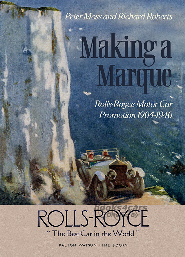 view cover of 1904-1940 Making Marque Rolls Royce Advertising