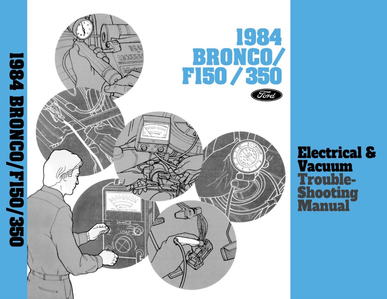 view cover of 1984 F150 350 & Bronco Electrical and Vacuum Troubleshooting Manual 140 pages by Ford covering F-150 F-250 F-350 F250 F350