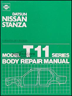 view cover of 1982-1986 Stanza Body Shop Repair Manual By Datsun Nissan for Model T11 Series