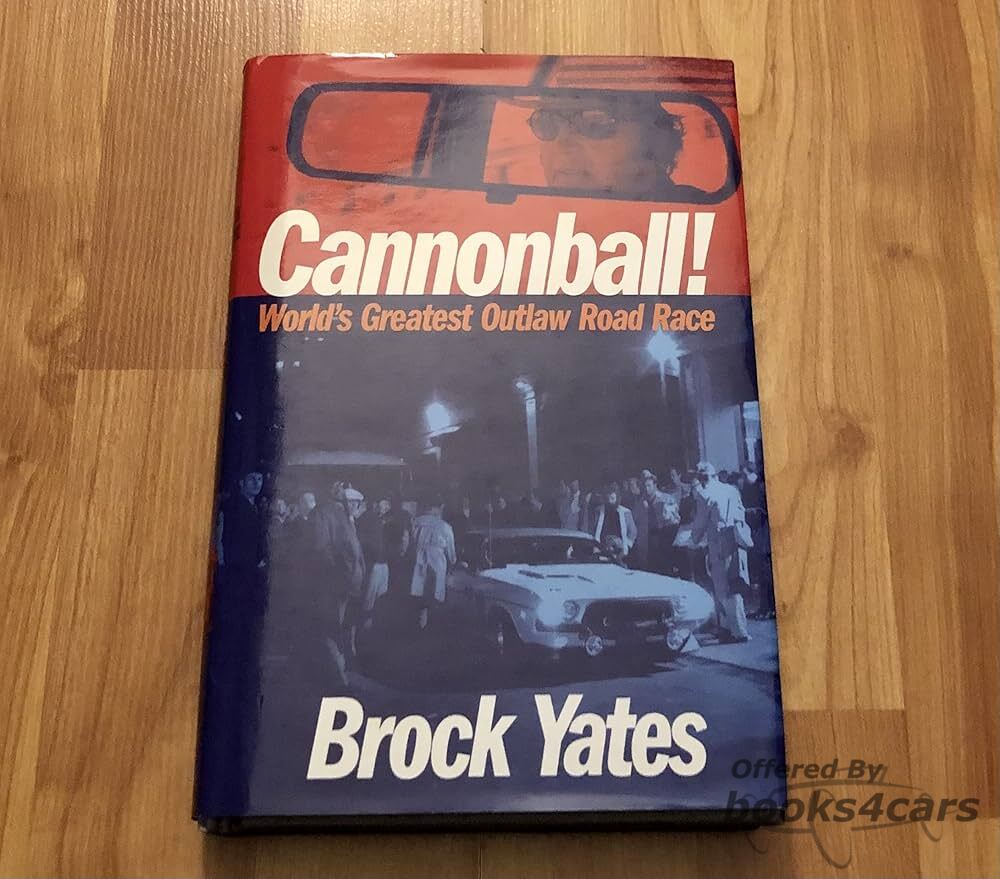 view cover of Cannonball! Worlds Greatest Outlaw Road Race by Brock Yates behind-the-scenes story of the incredibly illegal Cannonball rally