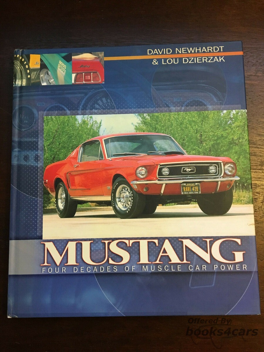 view cover of Mustang Four Decades of Muscle Car Power book covers the history of this legendary Ford from its humble beginning to the concept vehicle for the next generation. 192 hardbound pages by D. Newhardt & L. Dzierzak