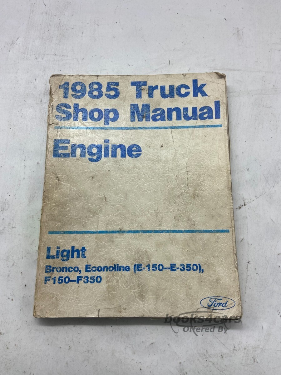 view cover of 1985 Ford Light Truck Engine Shop Service Manual F150 F250 F350 Bronco Econoline & F-series gas and diesel