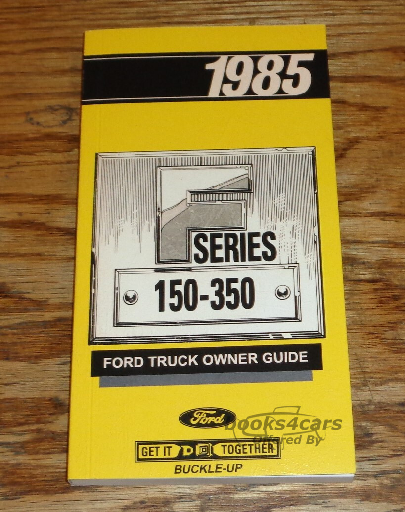 view cover of 1985 F Series Truck Owners Manual by Ford F100 F150 F250 F350