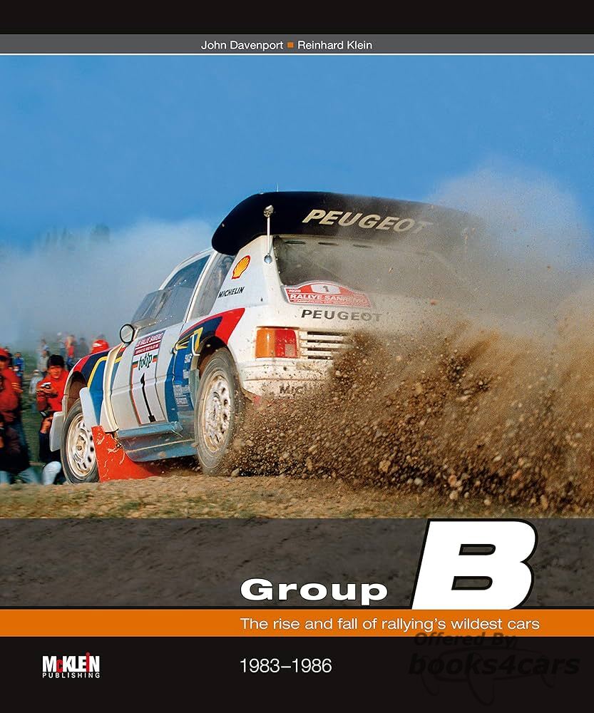view cover of Group B the rise and fall of rallyings wildest cars by Davenport