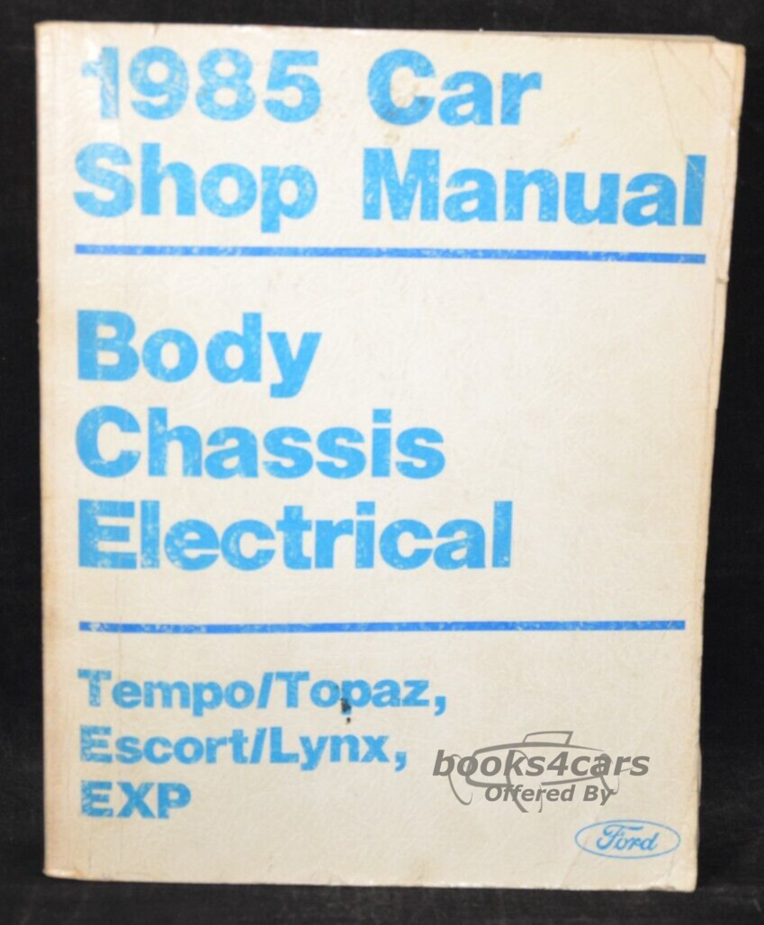 view cover of 1985 Tempo Topaz, Escort Lynx and EXP Body, Chassis and Electrical Service manual by Ford & Mercury